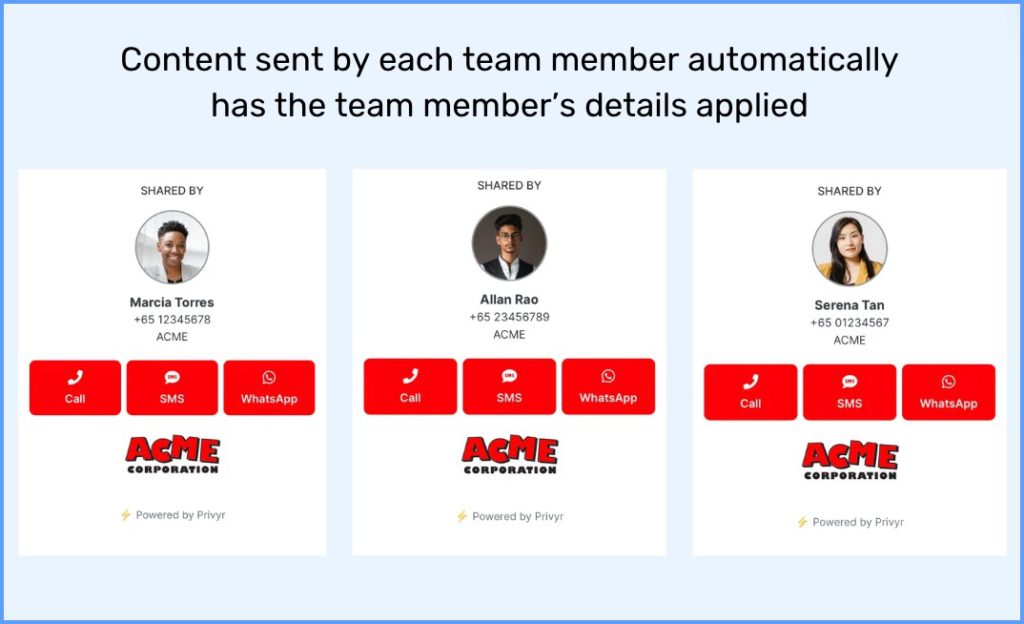 Content sent through Privyr automatically has the team member's details applied. So even if you're using the same content, it'll always look like it's coming from the right salesperson.