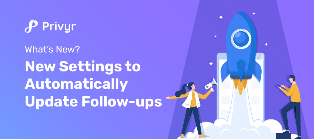 Automatically set & update follow-ups with Privyr's new settings